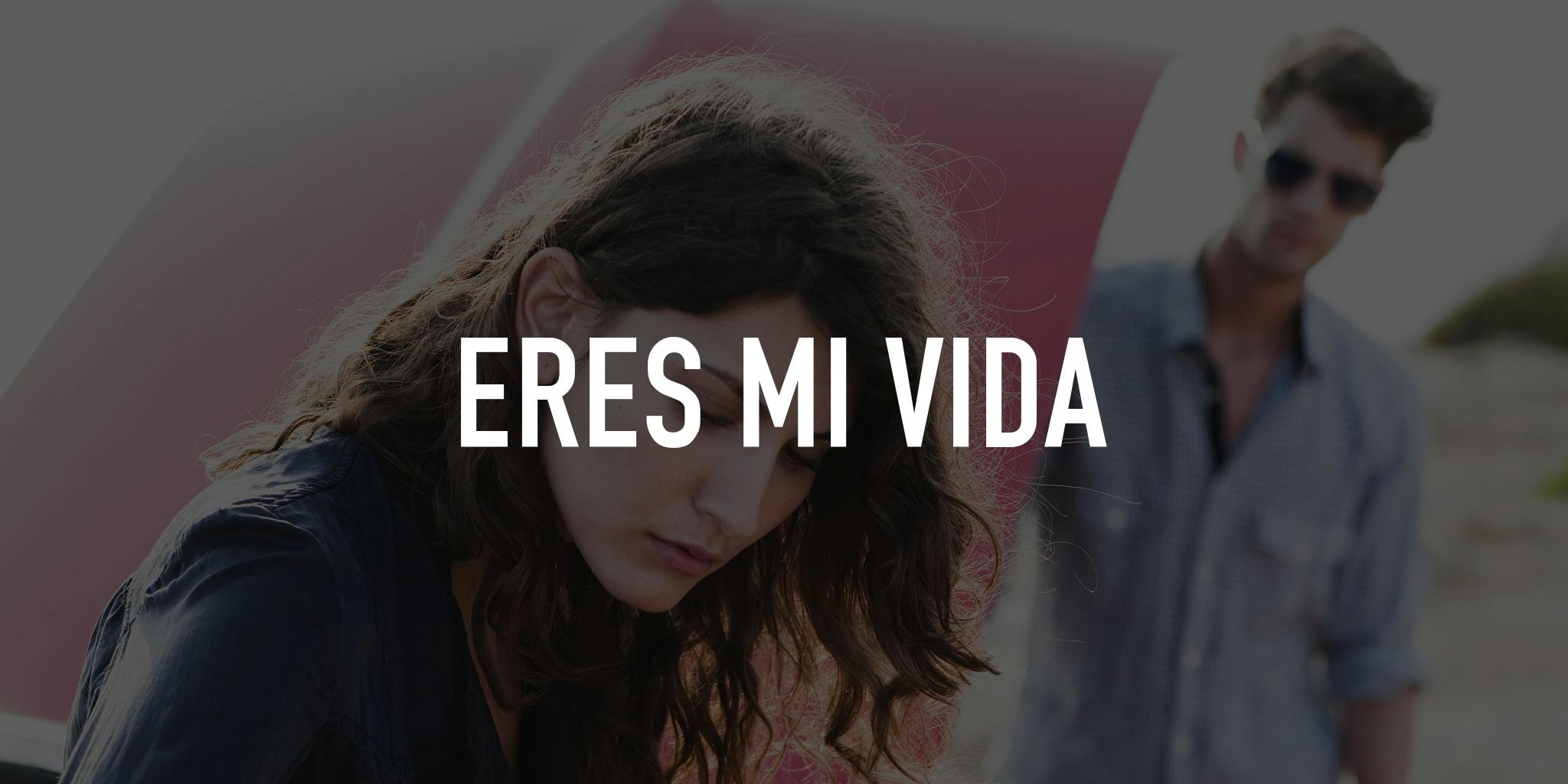 Eres mi vida