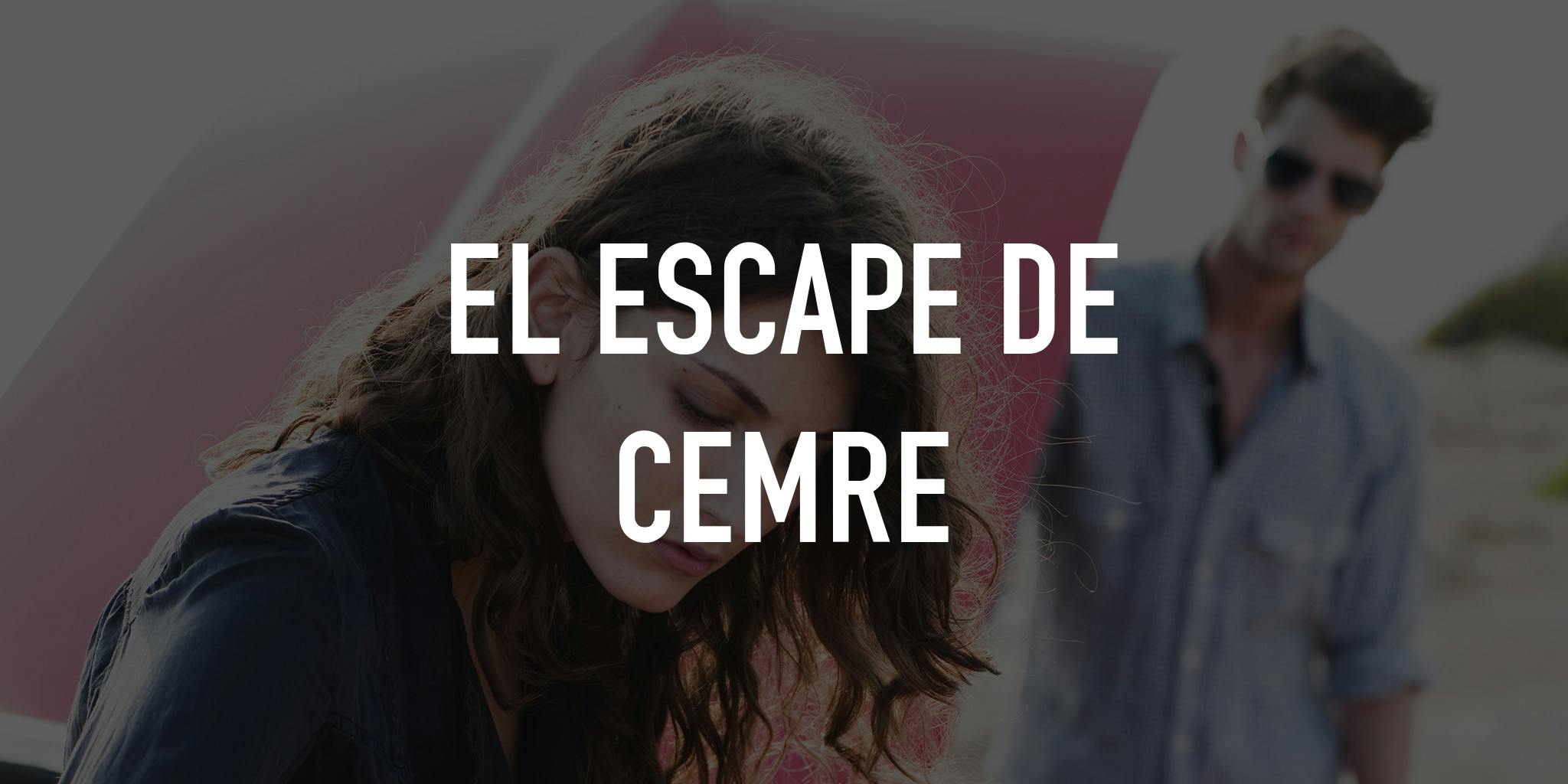 El escape de Cemre