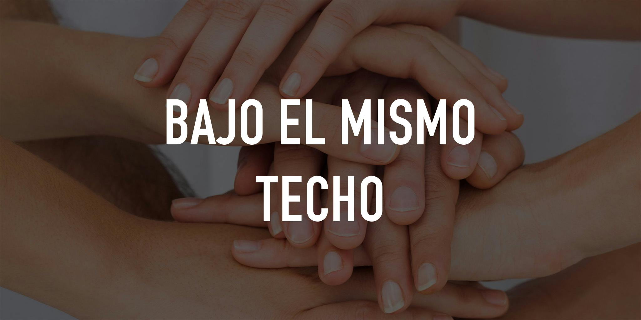 Bajo el mismo techo