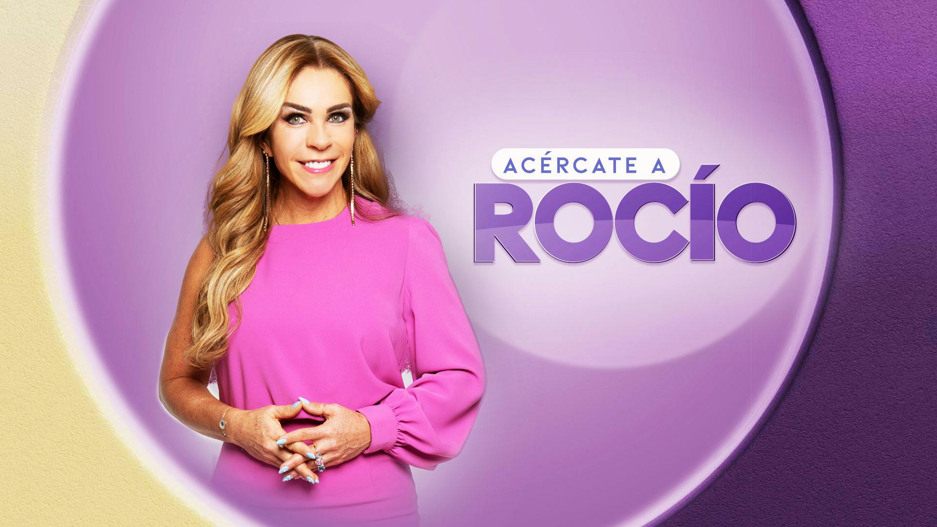 Acércate a Rocío